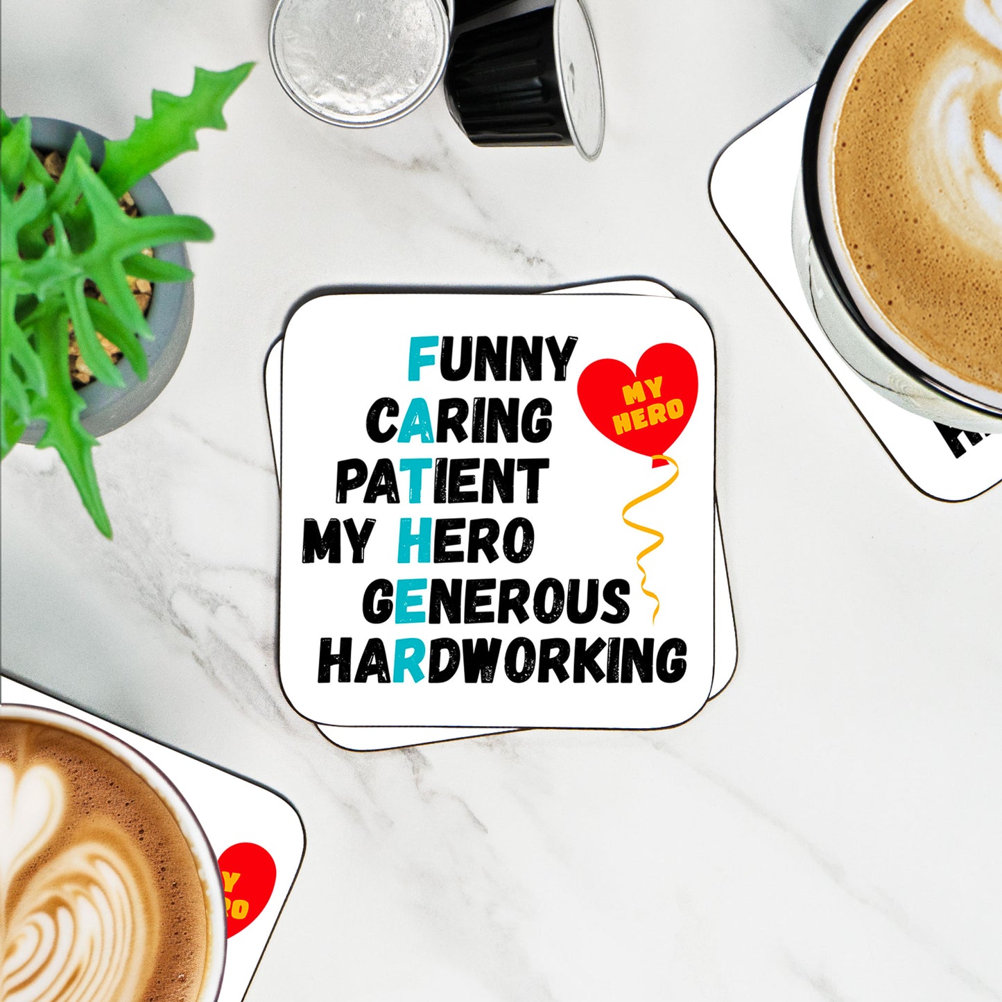 FUNNY, CARING, PATIENT, MY HERO, GENEROUS, HARDWORKING (Father) - Coaster