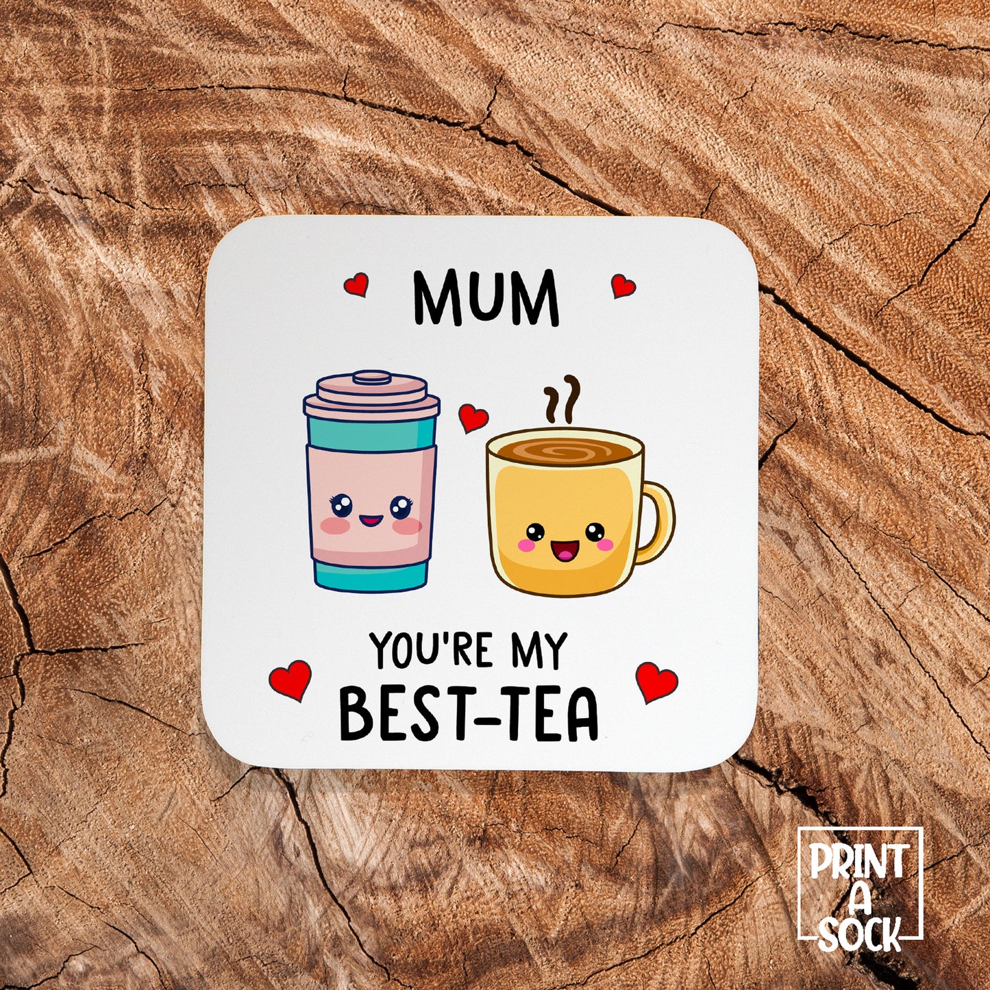 Mum, You’ll Always Be My BEST-TEA Coaster