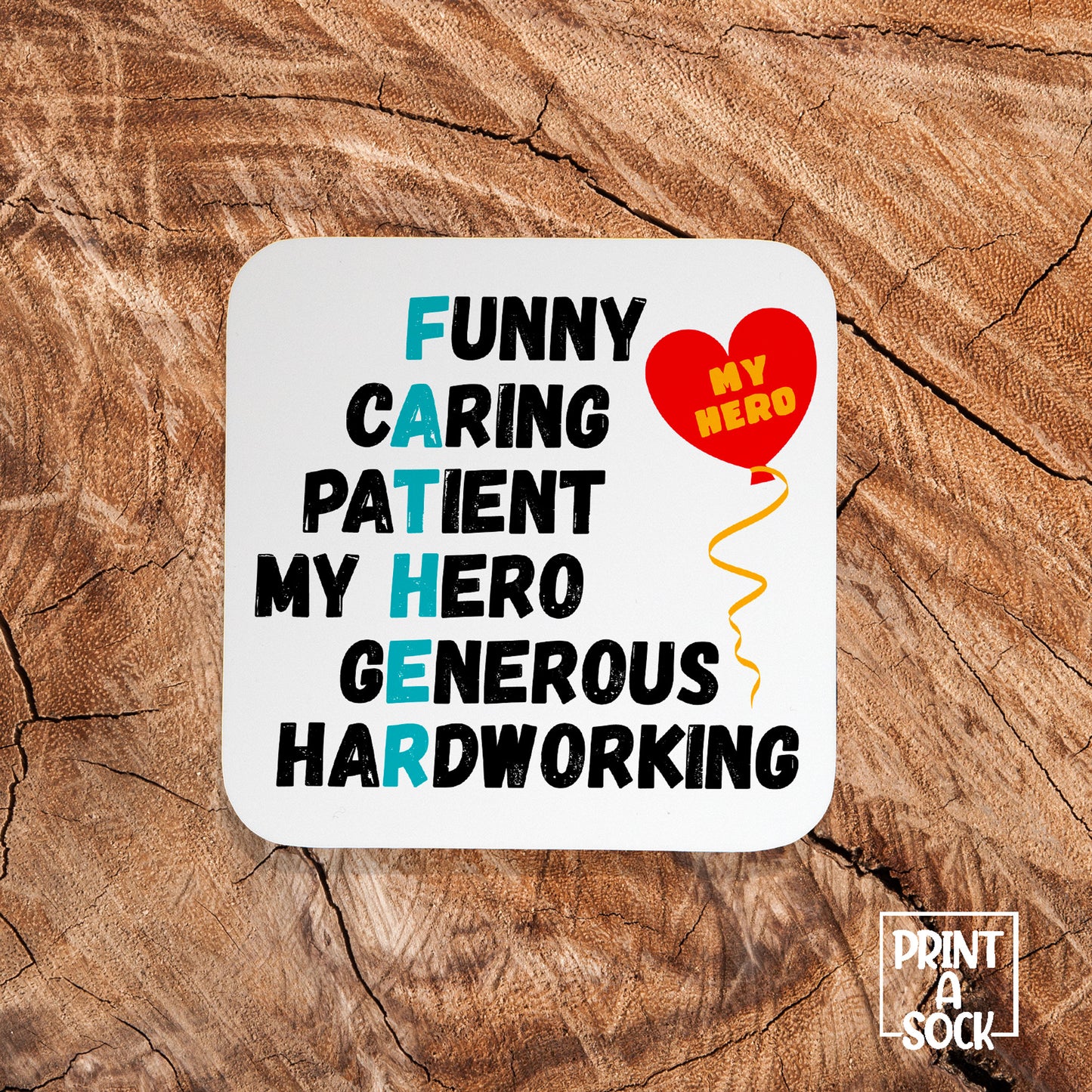 FUNNY, CARING, PATIENT, MY HERO, GENEROUS, HARDWORKING (Father) - Coaster