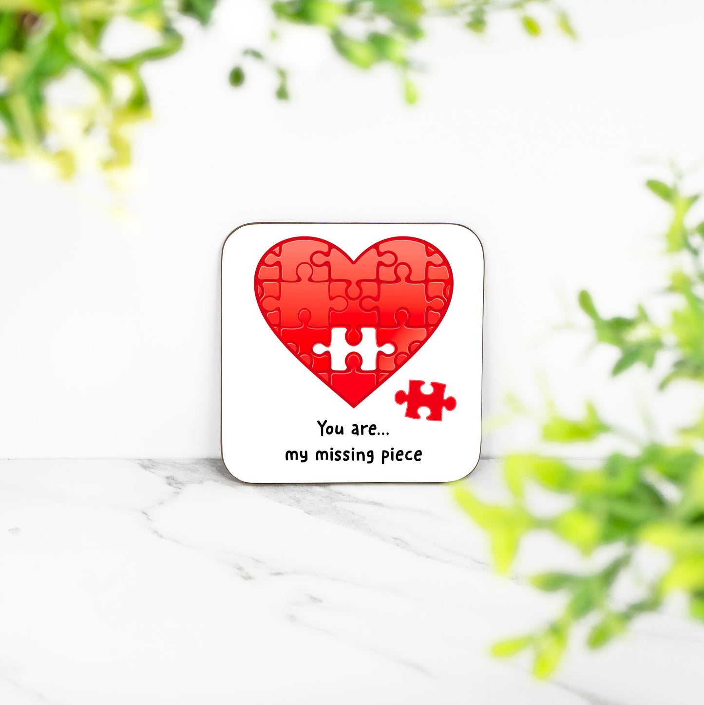 You Are My Missing Piece - Coaster