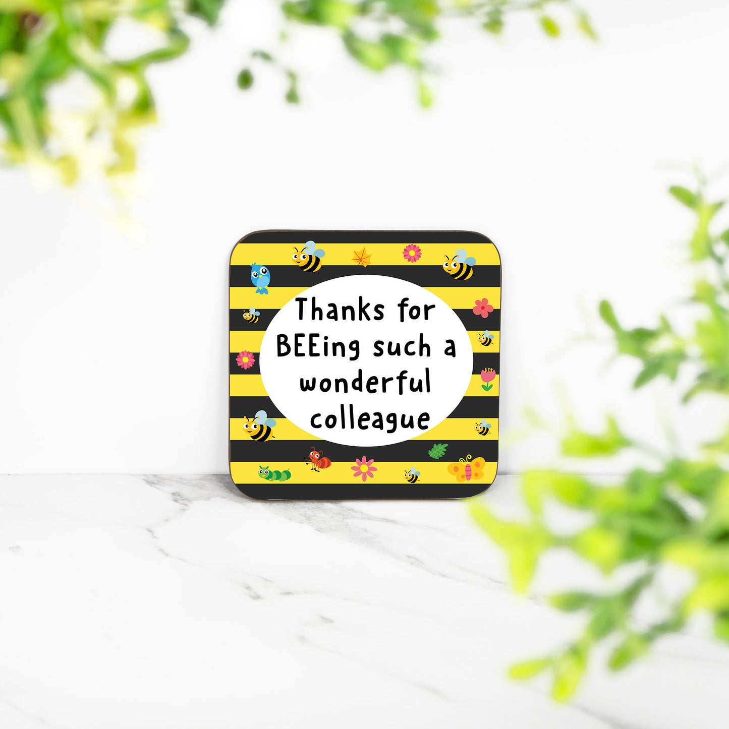 Thanks For BEEing Such A Wonderful Colleague - Coaster