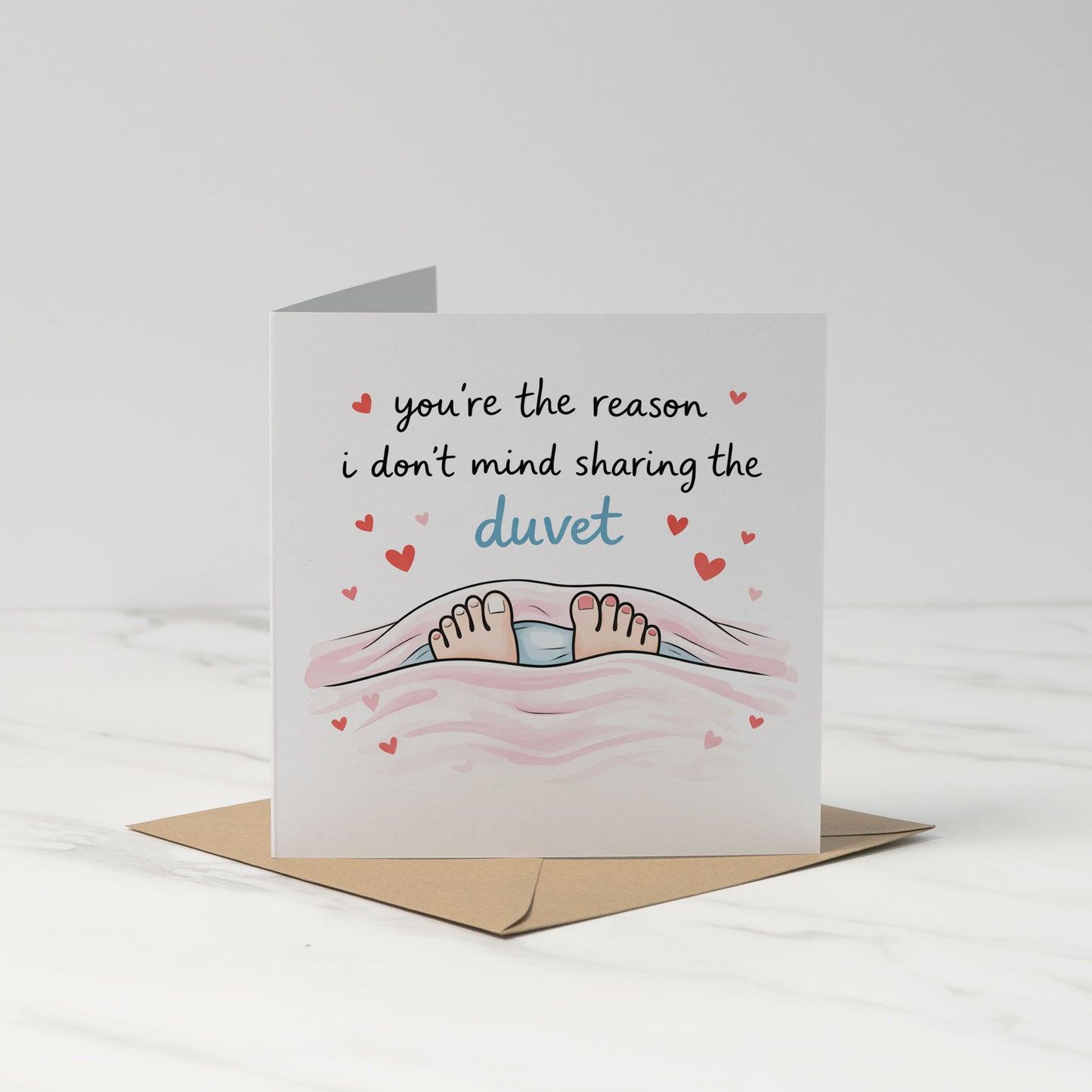 You’re the Reason I Don’t Mind Sharing the Duvet – Funny Love Card