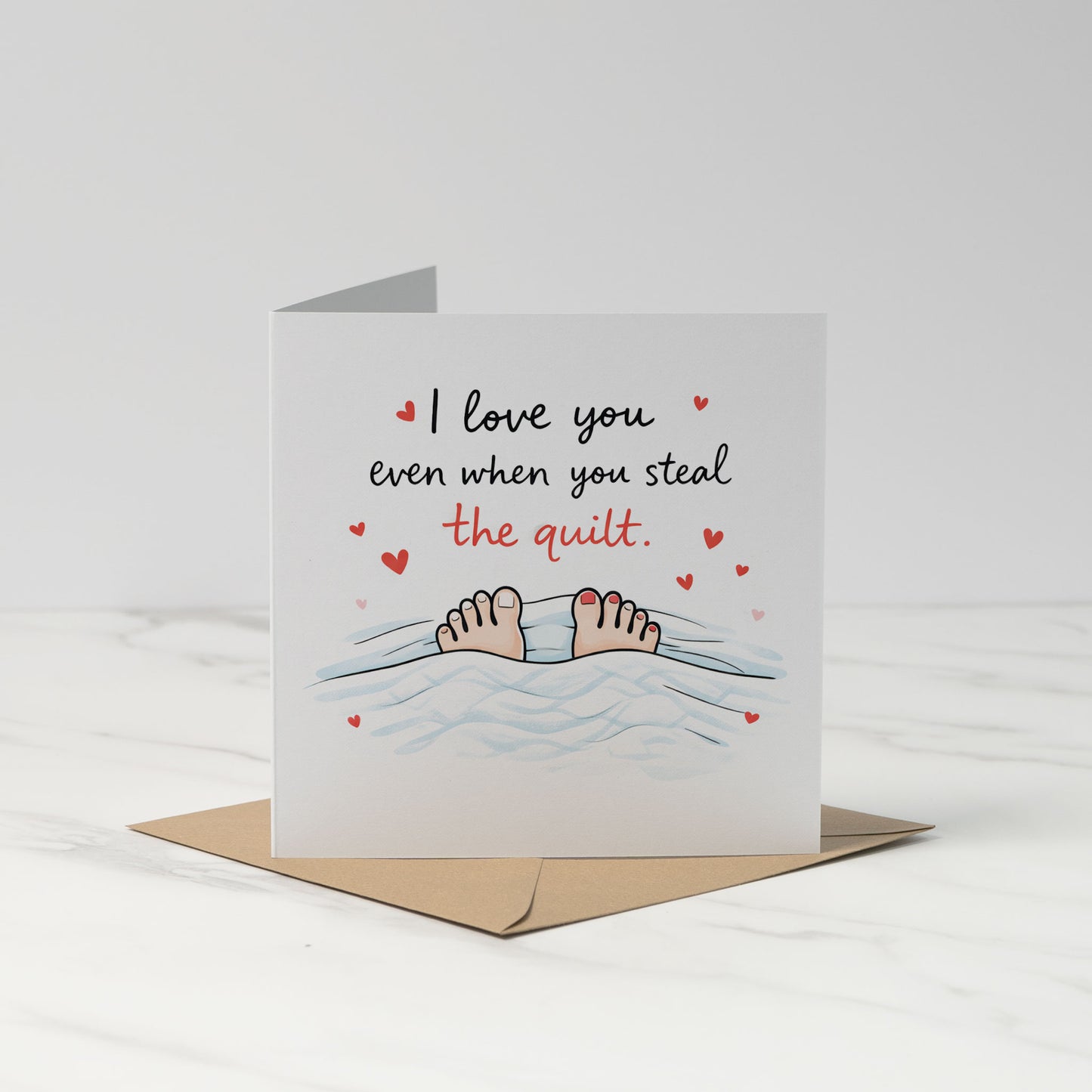 I Love You Even When You Steal the Quilt – Cute Funny Love Card