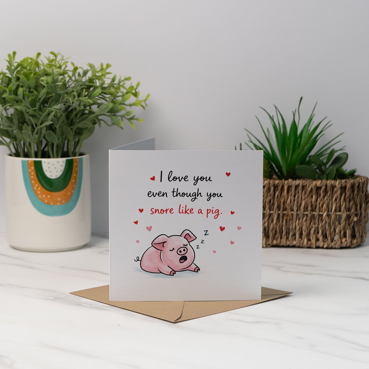 I Love You Even Though You Snore Like a Pig – Funny Love Card