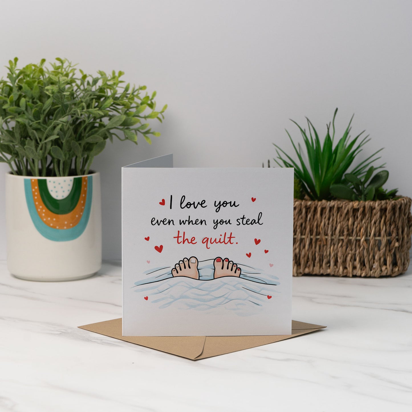 I Love You Even When You Steal the Quilt – Cute Funny Love Card