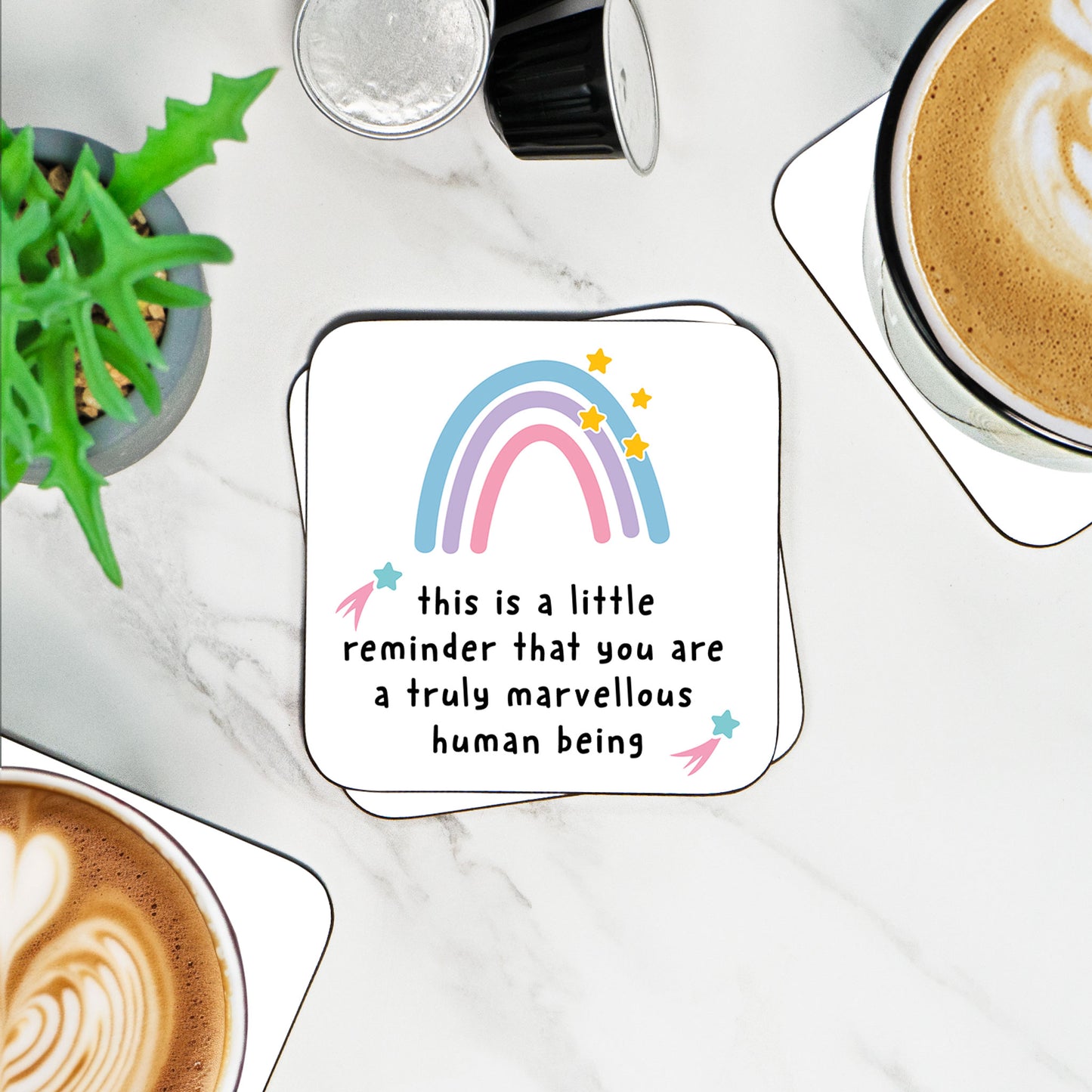 This Is A Little Reminder That You Are A Truly Marvellous Human Being – Coaster
