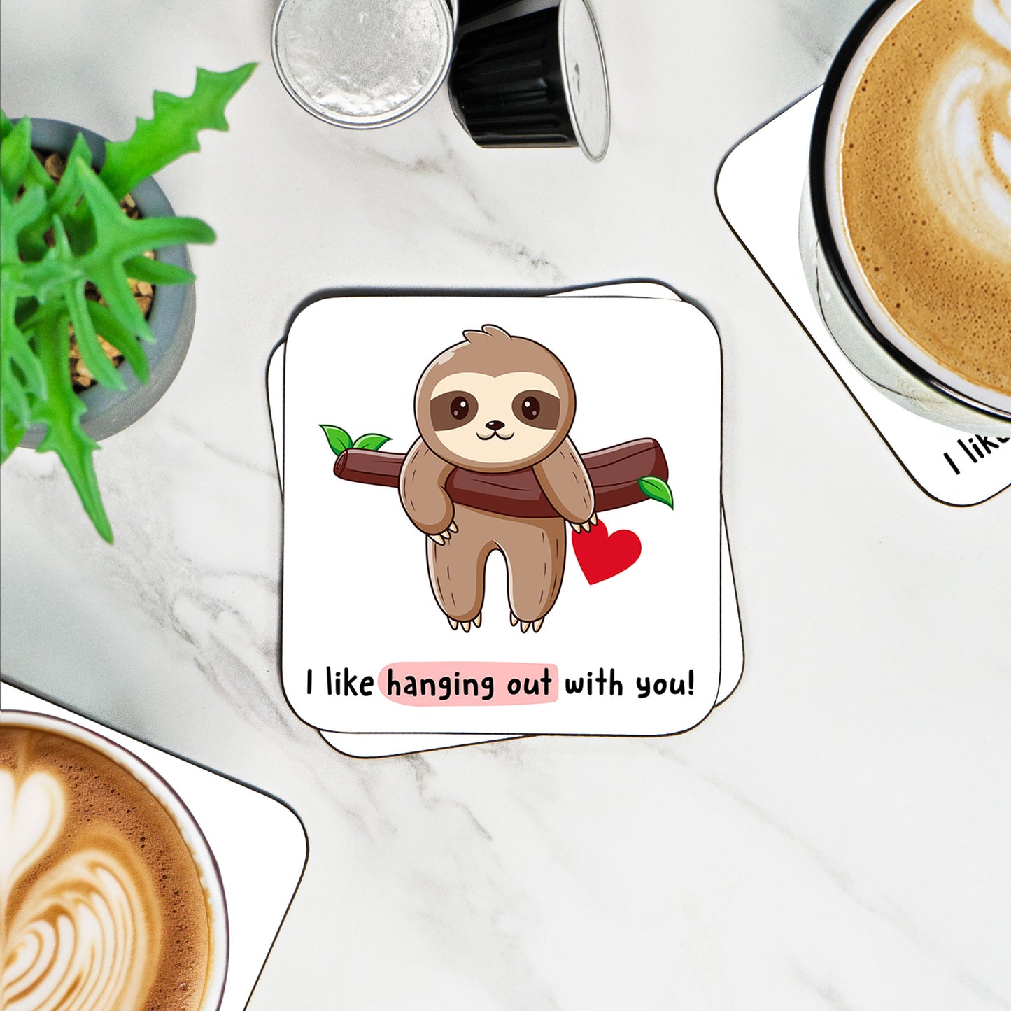 Sloth Love Coaster - I like hanging out with you!