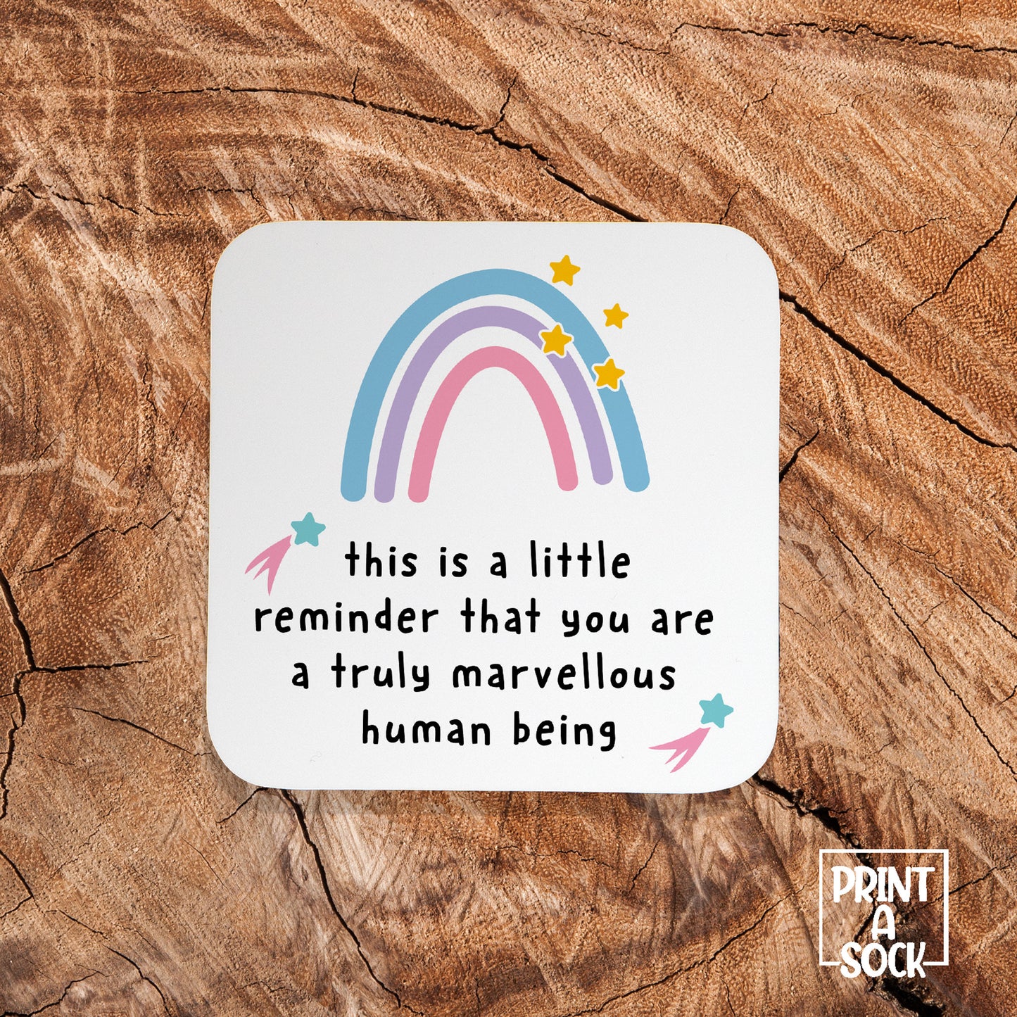This Is A Little Reminder That You Are A Truly Marvellous Human Being – Coaster