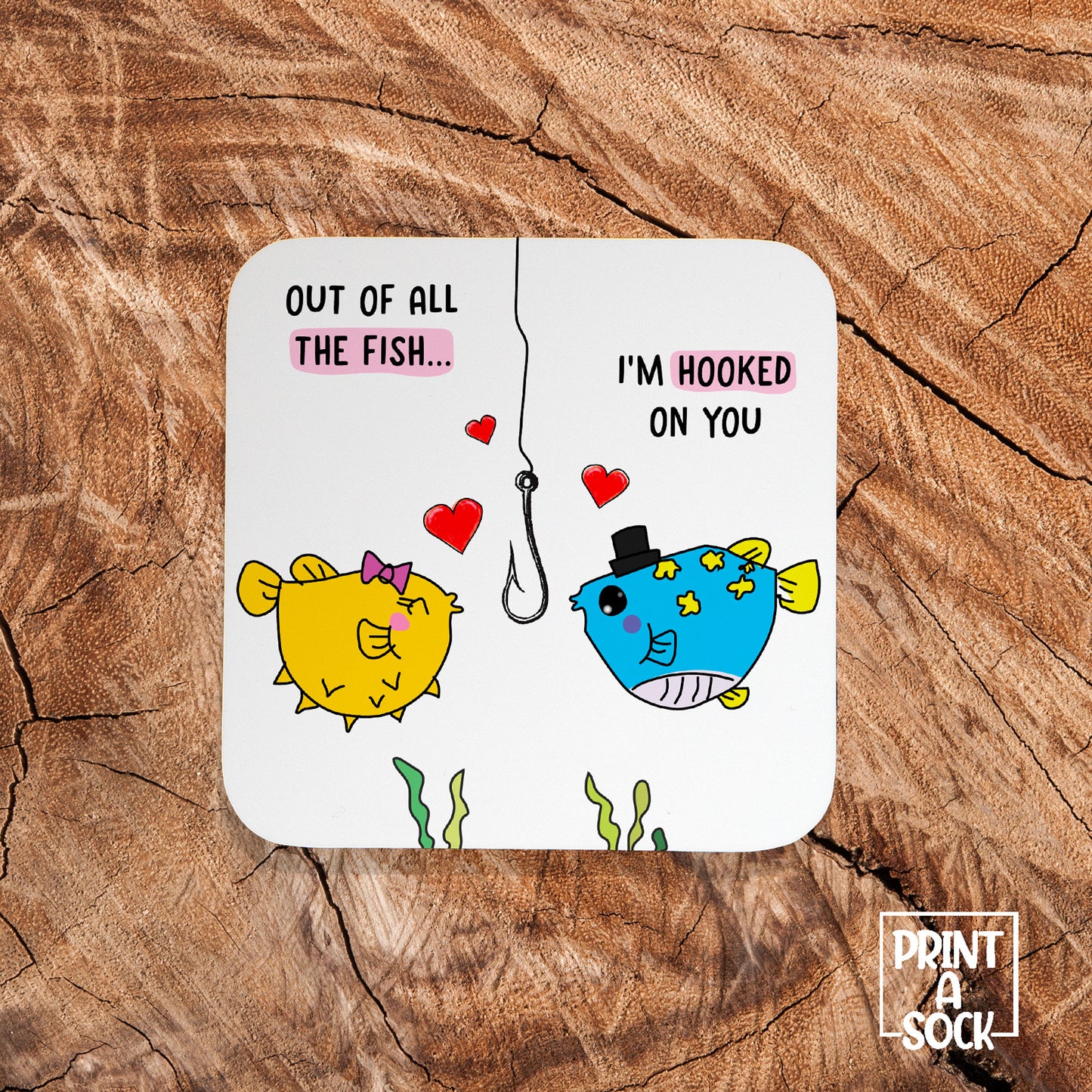 I'm hooked on you - Valentines Coaster
