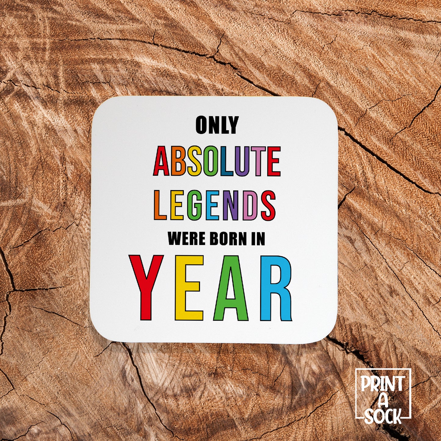Personalised Only Absolute Legends Were Born In.. - Coaster