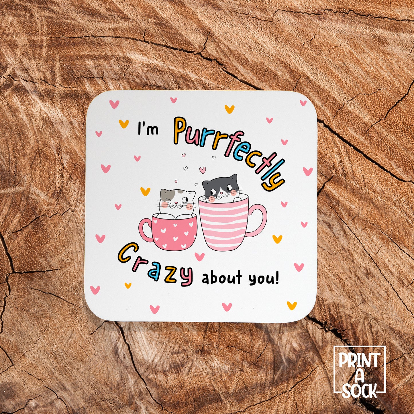 I'm Purrfectly Crazy About You - Coaster