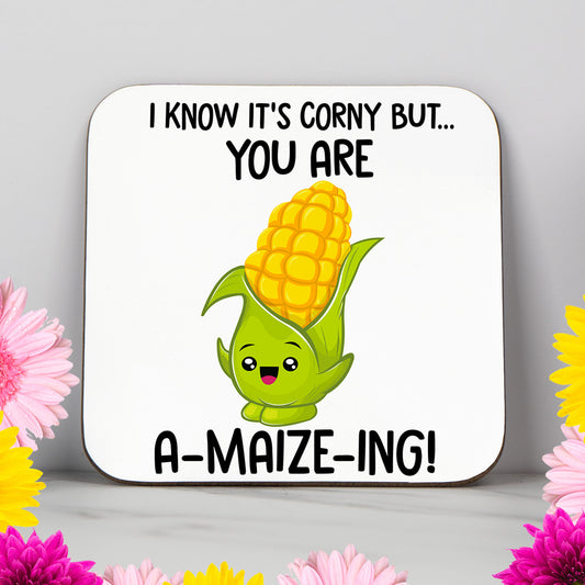 You Are A-Maize-ing Coaster – Funny Corny Gift, Unique Appreciation Present