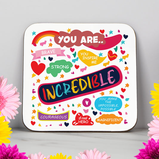 Incredible Coaster – Inspirational Gift, Motivational Coaster for Friends, Family, and Colleagues