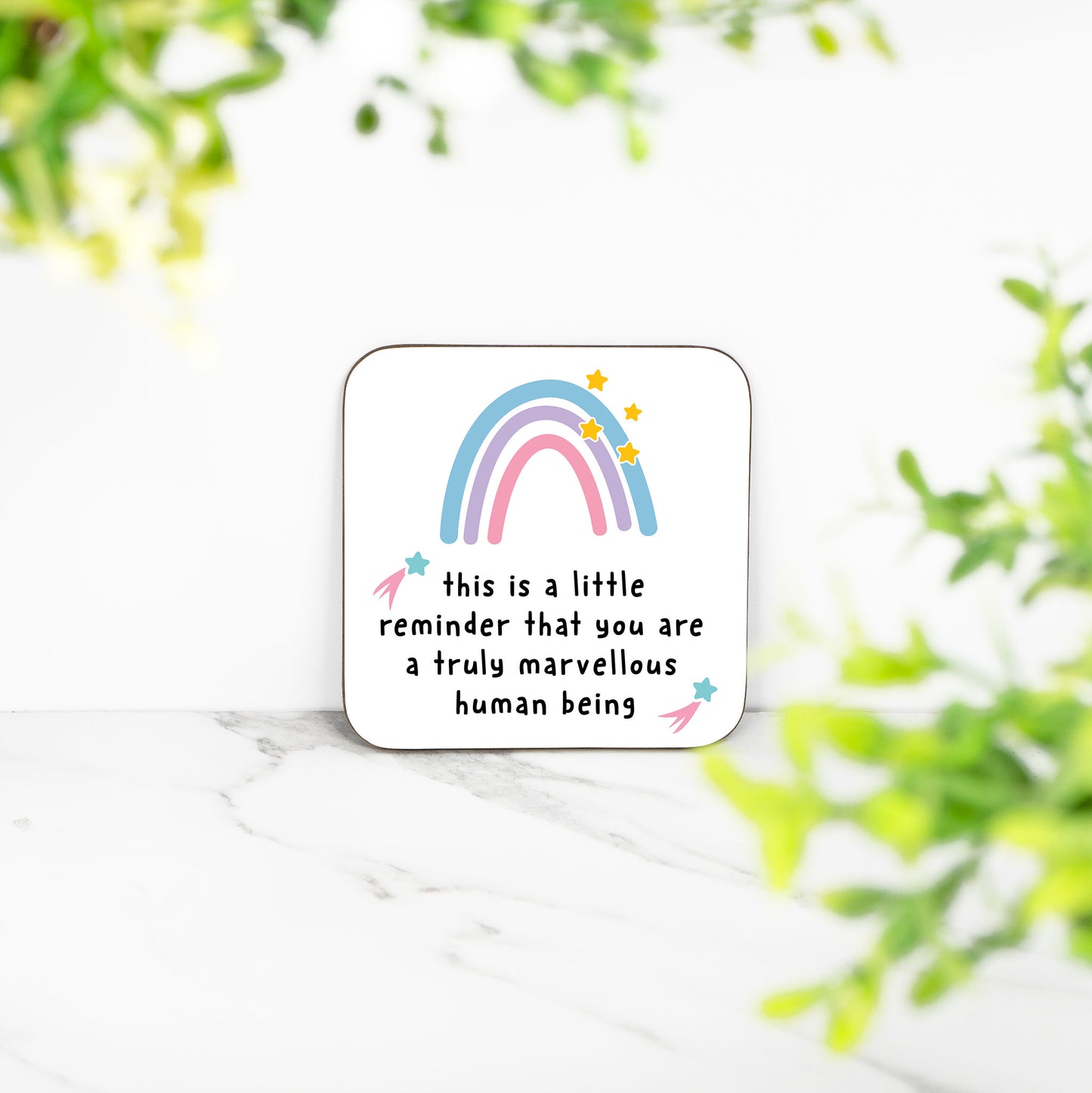 This Is A Little Reminder That You Are A Truly Marvellous Human Being – Coaster