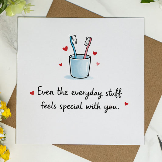 Even the Everyday Stuff Feels Special With You – Romantic Love Card