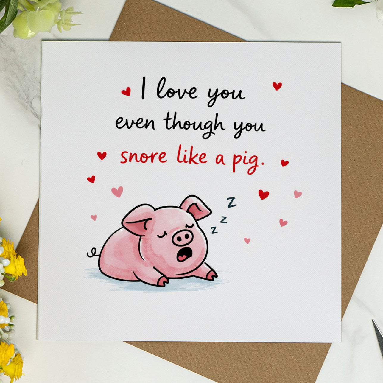 I Love You Even Though You Snore Like a Pig – Funny Love Card